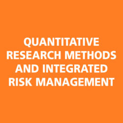 QUANTITATIVE RESEARCH METHODS AND INTEGRATED RISK MANAGEMENT